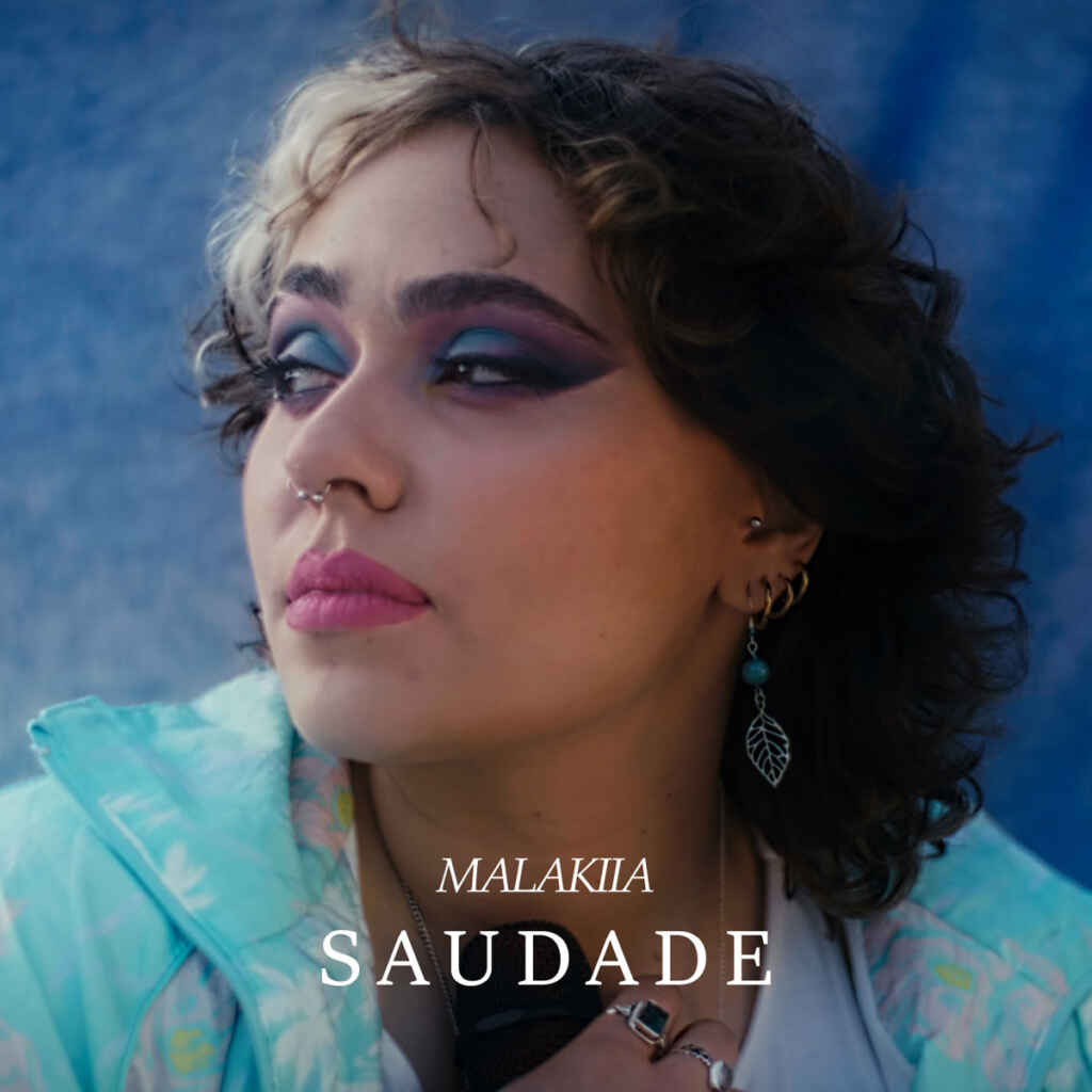 “Saudade” è il nuovo singolo di Malakiia, dal 20 ottobre in radio