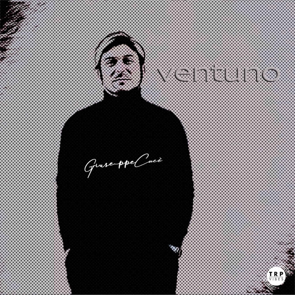 “Ventuno” è il nuovo singolo di Giuseppe Cucè, da venerdì 5 gennaio in radio e in digitale