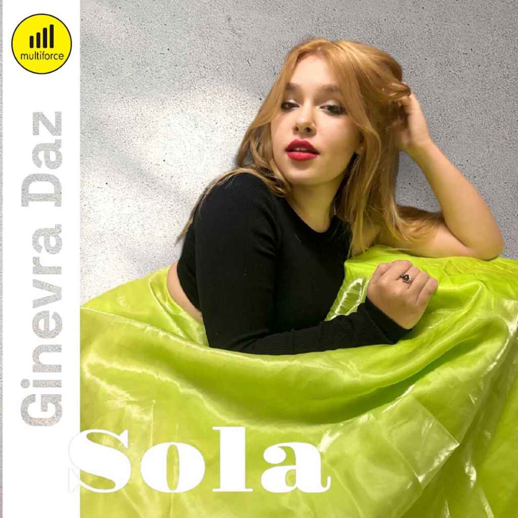“Sola” il nuovo singolo di Ginevra Daz
