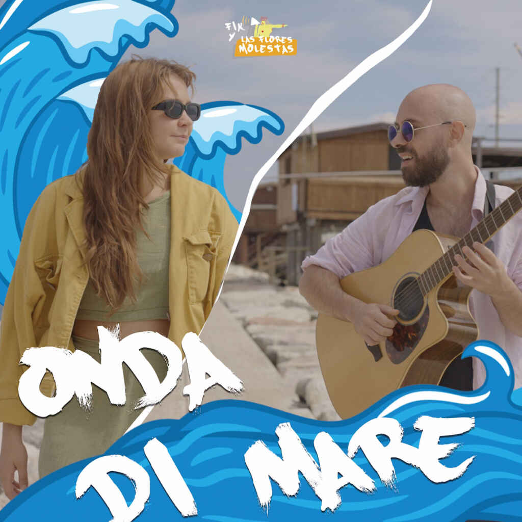 “Onda di Mare” è il nuovo singolo di Fik y las Flores Molestas